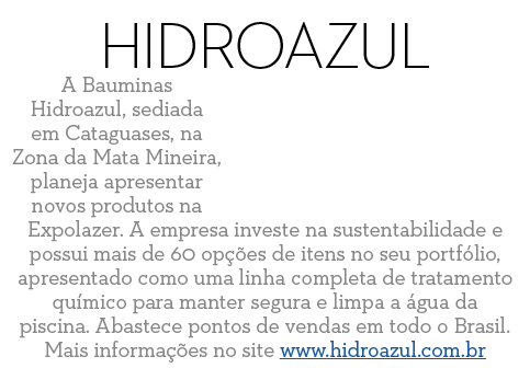Hidroazul A Bauminas Hidroazul  sediada em Cataguases  na Zona da Mata Mineira  planeja apresentar novos produtos na    