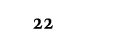  22