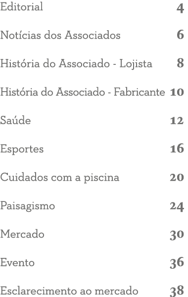 Editorial 4 Not cias dos Associados 6 Hist ria do Associado - Lojista 8 Hist ria do Associado - Fabricante 10 Sa de 1   