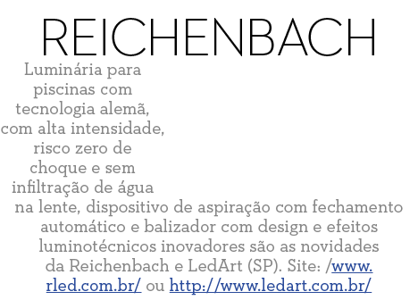 Reichenbach Lumin ria para piscinas com tecnologia alem   com alta intensidade  risco zero de choque e sem infiltra     