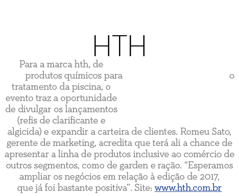 hth Para a marca hth  de produtos qu micos para o tratamento da piscina  o evento traz a oportunidade de divulgar os    