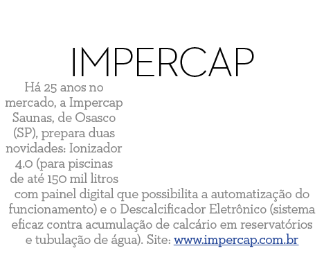 Impercap H  25 anos no mercado  a Impercap Saunas  de Osasco  SP   prepara duas novidades  Ionizador 4 0  para piscin   
