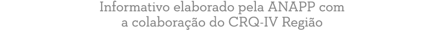 Informativo elaborado pela ANAPP com a colabora  o do CRQ-IV Regi o