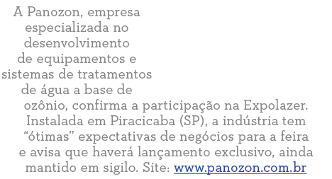 A Panozon, empresa especializada no desenvolvimento de equipamentos e sistemas de tratamentos de  gua a base de oz ni   