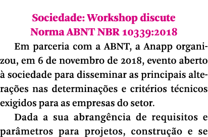 Sociedade: Workshop discute Norma ABNT NBR 10339:2018 Em parceria com a ABNT, a Anapp organizou, em 6 de novembro de    