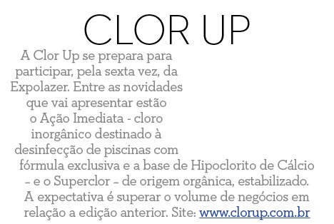 Clor Up A Clor Up se prepara para participar, pela sexta vez, da Expolazer  Entre as novidades que vai apresentar est   