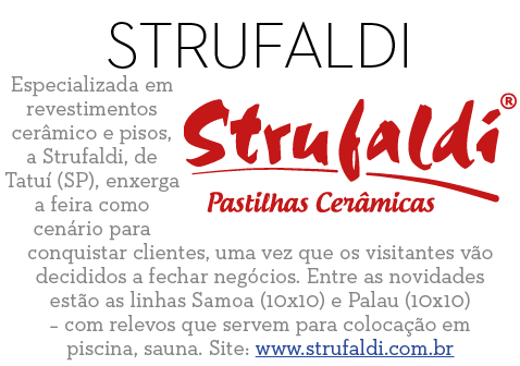 Strufaldi Especializada em revestimentos cer mico e pisos, a Strufaldi, de Tatu  (SP), enxerga a feira como cen rio p   