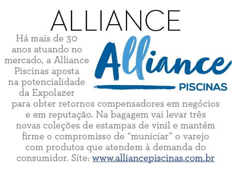 Alliance H  mais de 30 anos atuando no mercado, a Alliance Piscinas aposta na potencialidade da Expolazer para obter    