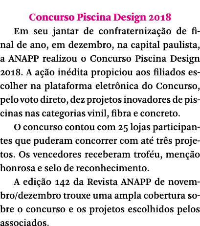 Concurso Piscina Design 2018 Em seu jantar de confraterniza  o de final de ano, em dezembro, na capital paulista, a A   