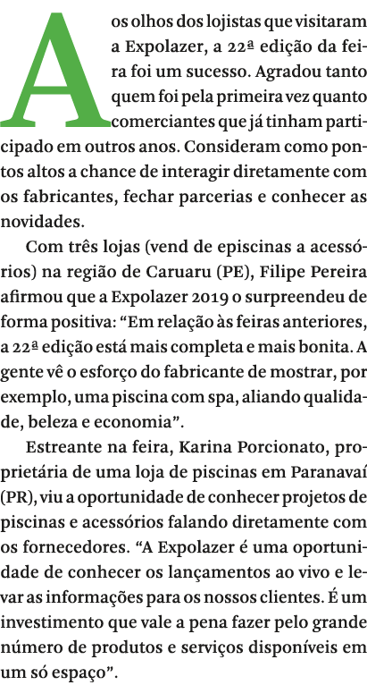 Aos olhos dos lojistas que visitaram a Expolazer, a 22  edi  o da feira foi um sucesso  Agradou tanto quem foi pela p   
