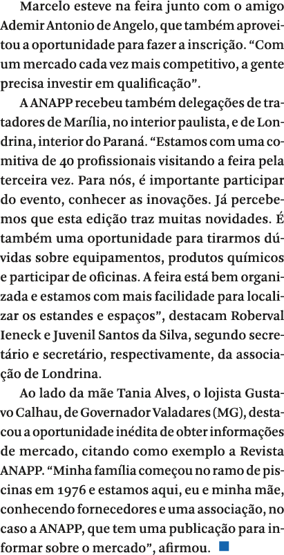 Marcelo esteve na feira junto com o amigo Ademir Antonio de Angelo, que tamb m aproveitou a oportunidade para fazer a   