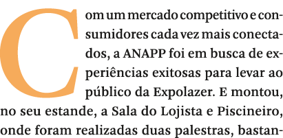 Com um mercado competitivo e consumidores cada vez mais conectados, a ANAPP foi em busca de experi ncias exitosas par   