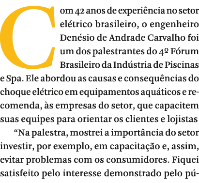 Com 42 anos de experi ncia no setor el trico brasileiro, o engenheiro Den sio de Andrade Carvalho foi um dos palestra   