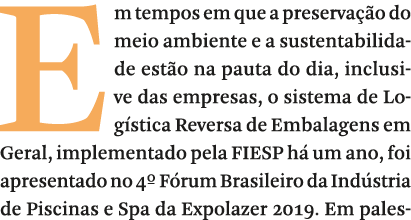 Em tempos em que a preserva  o do meio ambiente e a sustentabilidade est o na pauta do dia, inclusive das empresas, o   