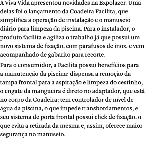 A Viva Vida apresentou novidades na Expolazer  Uma delas foi o lan amento da Coadeira Facilita, que simplifica a oper   