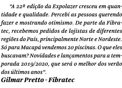  A 22  edi  o da Expolazer cresceu em quantidade e qualidade  Percebi as pessoas querendo fazer e mostrando otimismo    