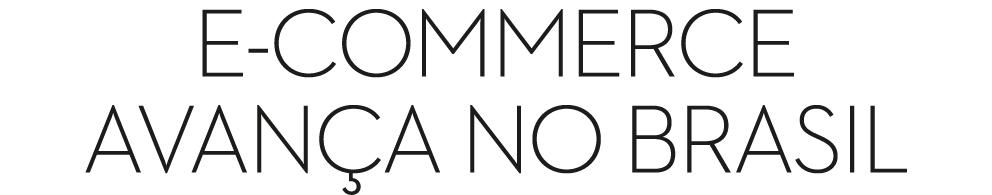 E-commerce avan a no Brasil