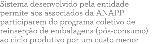 Sistema desenvolvido pela entidade permite aos associados da ANAPP participarem do programa coletivo de reinser  o de   