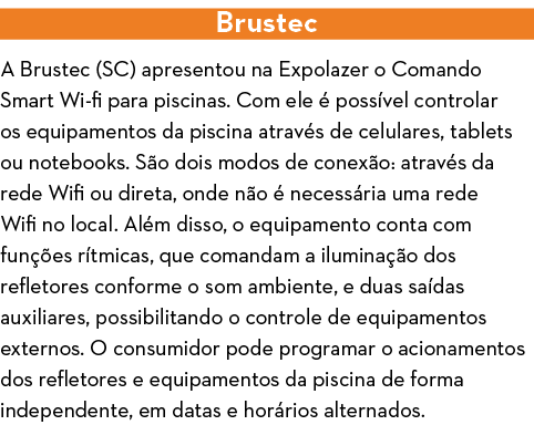 Brustec A Brustec (SC) apresentou na Expolazer o Comando Smart Wi-fi para piscinas  Com ele   poss vel controlar os e   