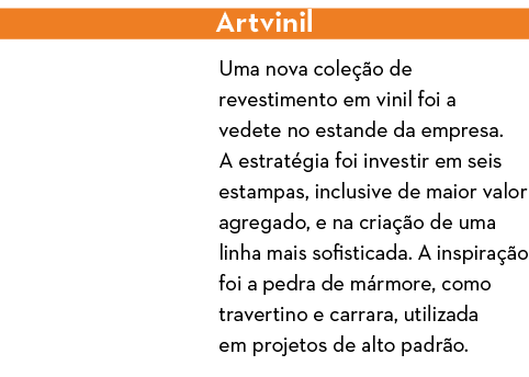 Artvinil Uma nova cole  o de revestimento em vinil foi a vedete no estande da empresa  A estrat gia foi investir em s   