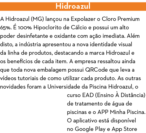 Hidroazul A Hidroazul (MG) lan ou na Expolazer o Cloro Premium 65%    100% Hipoclorito de C lcio e possui um alto pod   