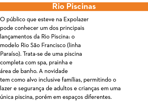 Rio Piscinas O p blico que esteve na Expolazer pode conhecer um dos principais lan amentos da Rio Piscina: o modelo R   