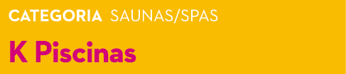 Categoria Saunas SPAS K Piscinas 