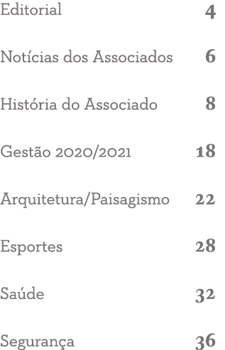 Editorial 4 Not cias dos Associados 6 Hist ria do Associado 8 Gest o 2020 2021 18 Arquitetura Paisagismo 22 Esportes    