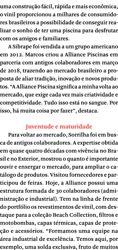 uma constru  o f cil, r pida e mais econ mica, o vinil proporcionou a milhares de consumidores brasileiros a possibil   