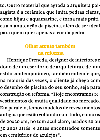 to  Outro material que agrada a arquiteta paisagista   a cer mica que imita pedras claras, como hijau e aquamarine, e   