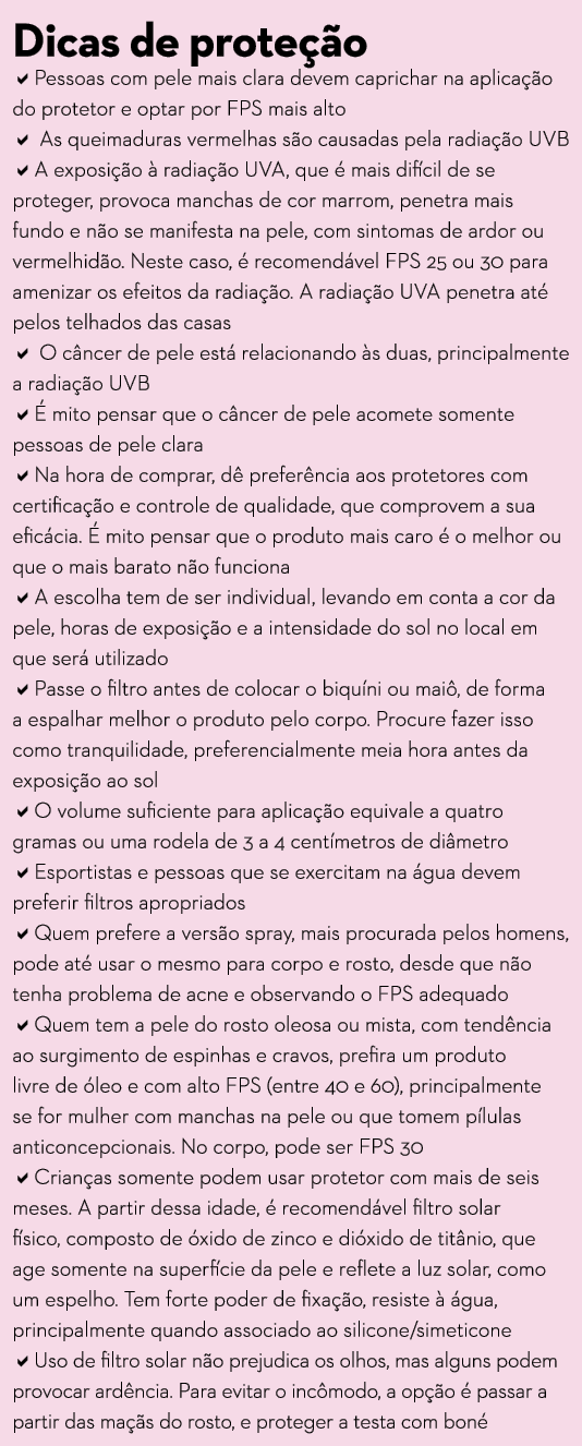 Dicas de prote  o  Pessoas com pele mais clara devem caprichar na aplica  o do protetor e optar por FPS mais alto   A   