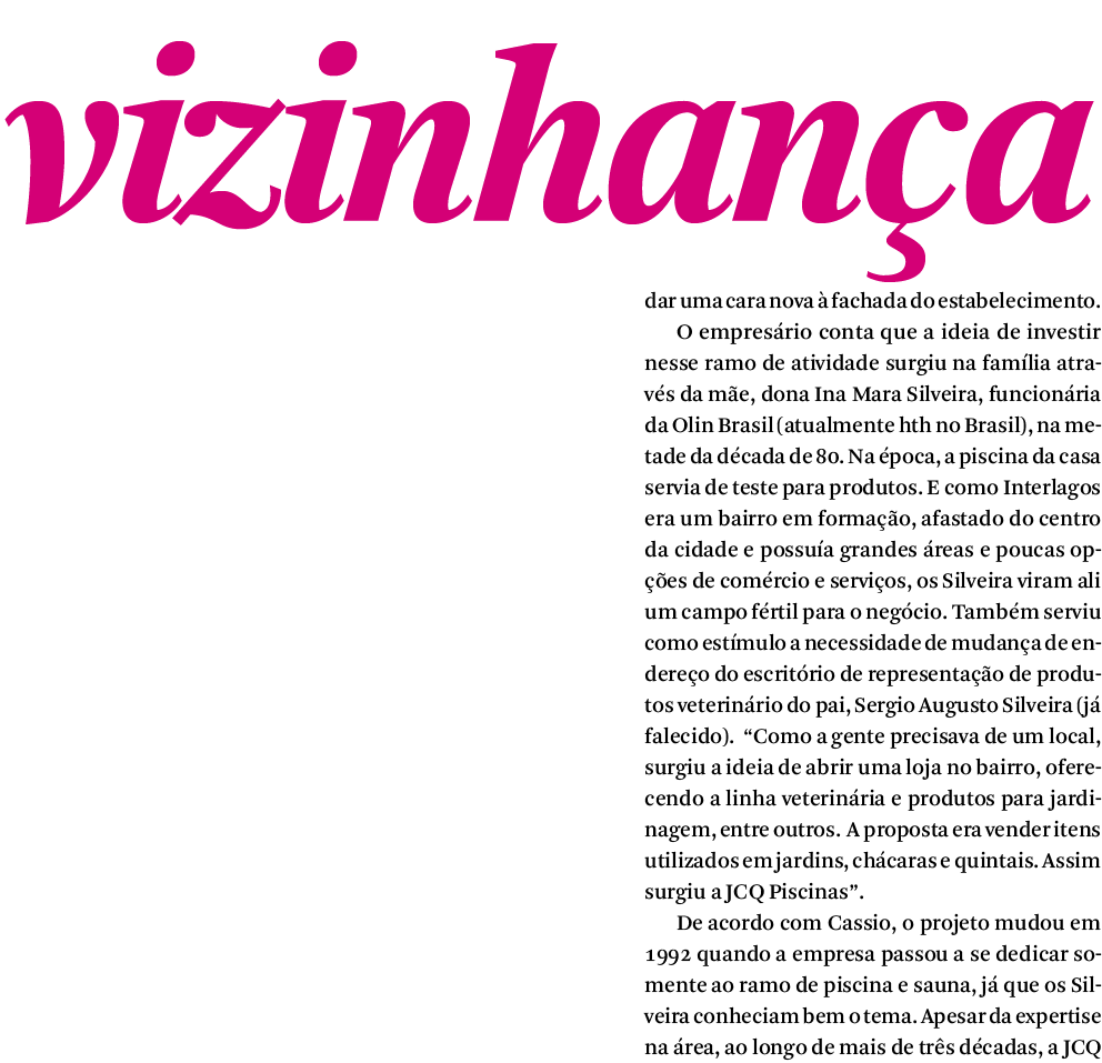 vizinhan a,dar uma cara nova   fachada do estabelecimento  O empres rio conta que a ideia de investir nesse ramo de a   