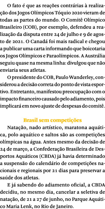 O fato   que as rea  es contr rias   realiza  o dos Jogos Ol mpicos T quio 2020 vieram de todas as partes do mundo  O   