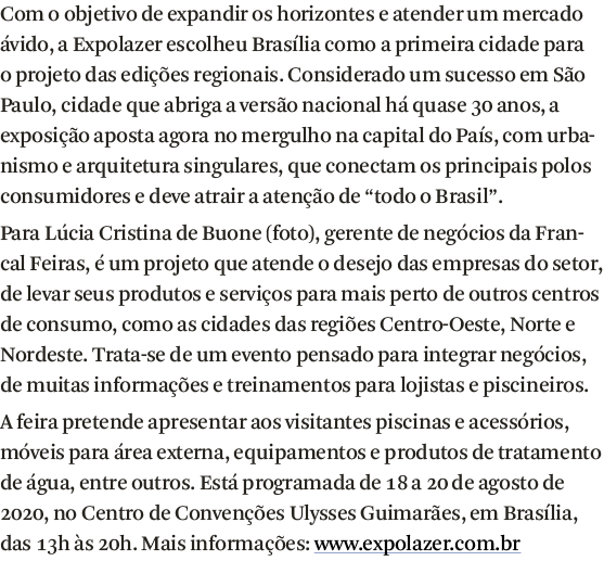 Com o objetivo de expandir os horizontes e atender um mercado  vido, a Expolazer escolheu Bras lia como a primeira ci   