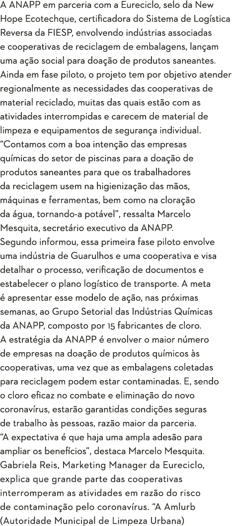 A ANAPP em parceria com a Eureciclo, selo da New Hope Ecotechque, certificadora do Sistema de Log stica Reversa da FI   