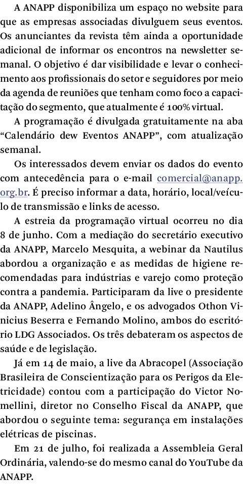 A ANAPP disponibiliza um espa o no website para que as empresas associadas divulguem seus eventos  Os anunciantes da    