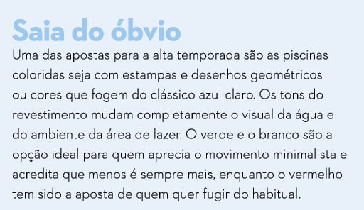 Saia do  bvio Uma das apostas para a alta temporada s o as piscinas coloridas seja com estampas e desenhos geom trico   