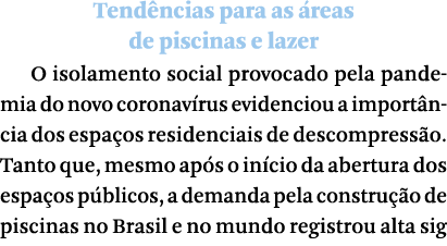 Tend ncias para as  reas de piscinas e lazer O isolamento social provocado pela pandemia do novo coronav rus evidenci   