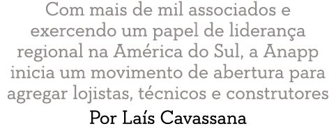 Com mais de mil associados e exercendo um papel de liderança regional na América do Sul, a Anapp inicia um movimento    