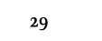  29