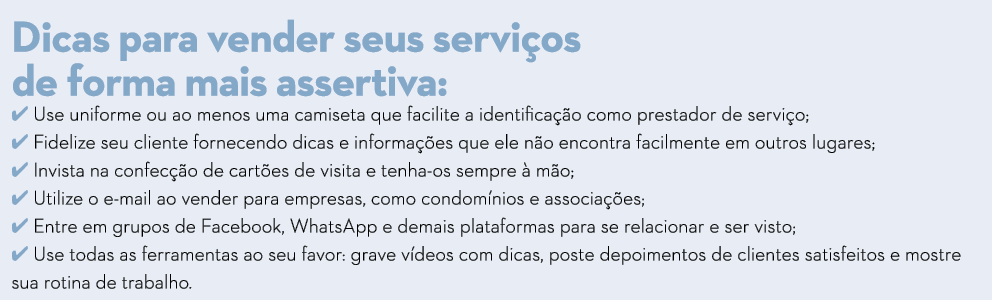 Dicas para vender seus serviços de forma mais assertiva: 4 Use uniforme ou ao menos uma camiseta que facilite a ident   