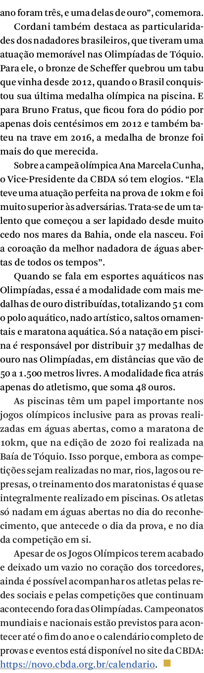 ano foram três, e uma delas de ouro , comemora  Cordani também destaca as particularidades dos nadadores brasileiros,   