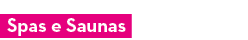  Spas e Saunas