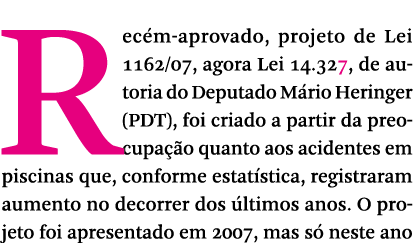 Recém-aprovado, projeto de Lei 1162 07, agora Lei 14 327, de autoria do Deputado Mário Heringer (PDT), foi criado a p   