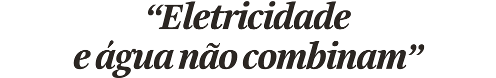  Eletricidade e água não combinam 