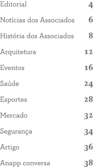 Editorial 4 Notícias dos Associados 6 História dos Associados 8 Arquitetura 12 Eventos 16 Saúde 24 Esportes 28 Mercad   