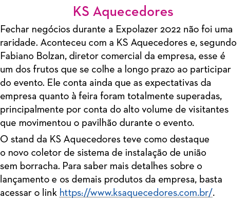 KS Aquecedores Fechar negócios durante a Expolazer 2022 não foi uma raridade  Aconteceu com a KS Aquecedores e, segun   