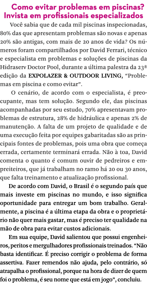 Como evitar problemas em piscinas  Invista em profissionais especializados Você sabia que de cada mil piscinas inspec   