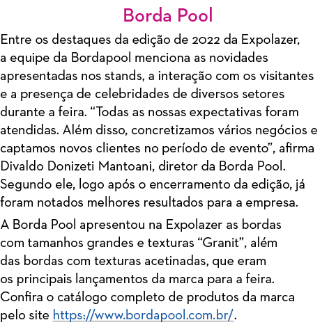 Borda Pool Entre os destaques da edição de 2022 da Expolazer, a equipe da Bordapool menciona as novidades apresentada   