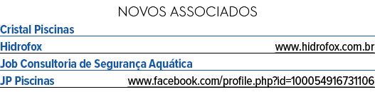 NOVOS ASSOCIADOS Cristal Piscinas Hidrofox www hidrofox com br Job Consultoria de Segurança Aquática JP Piscinas www    